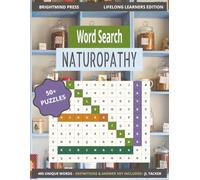 Explore Naturopathy: Word Search Puzzles: 55 Themed Puzzles with Definitions & Answer Key Included