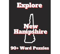 Explore New Hampshire: Legends, Nature & Nostalgia: 90+ Word Puzzles (Explore America: Local Legends, Nature & Nostalgia - Brain Candy Word Puzzles)