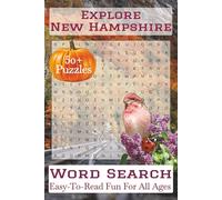 Explore New Hampshire Word Search Puzzle Book: Over 50 Fun and Easy-to-Read Puzzles Featuring New Hampshire Landmarks, Scenic Wonders, Wildlife, and Granite State Traditions
