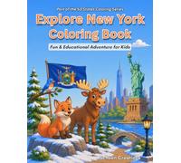 Explore New York Coloring Book for Kids 4-10: A Fun & Educational Adventure Through New York Animals, Landmarks, Cities, and Nature (Explore the 50 States Coloring Series)