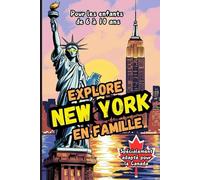 EXPLORE NEW YORK EN FAMILLE. POUR LES ENFANTS DE 6 À 10 ANS.: Spécialement adapté pour le Canada