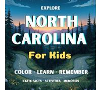 EXPLORE NORTH CAROLINA: COLOR - LEARN - REMEMBER (Explore the States)