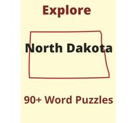Explore North Dakota: Legends, Nature & Nostalgia: 90+ Word Puzzle (Explore America: State Brain Challenge)