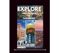 EXPLORE PIGEON FORGE & GATLINBURG