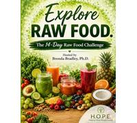 Explore Raw Food: The 14-Day Raw Food Challenge