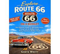 Explore Route 66 on a Budget: The Ultimate Guide to Affordable Stops, Cheap Eats & Hidden Gems Along America’s Mother Road