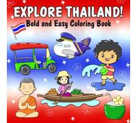Explore Thailand!: Bold and Easy Coloring Book