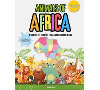 Explore the Animals of Africa: A Cultural Coloring & Geography Activity Book for Kids