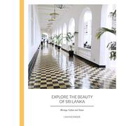Explore the Beauty of Sri Lanka: Heritage, Culture and Nature [Idioma Inglés]