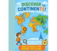 EXPLORE THE CONTINENTS - for young explorers everywhere, 8.5x11 inches: with puzzles, games, and lots of fun!