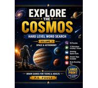 Explore The Cosmos: Hard Word Search Puzzle Book for Teens & Adults | Space, Astronomy, Galaxies, Planets & Cosmic Science (The Explore Word Search Collection)