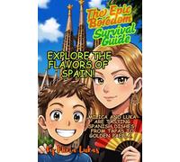 EXPLORE THE FLAVORS OF SPAIN! (Epic Boredom Survival Guidebooks)