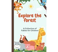 Explore the forest coloring book: A collection of fables for children for better hobby