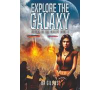 Explore the Galaxy: A Space Opera of Alien Invasion and Human Resistance (Return To The Galaxy)