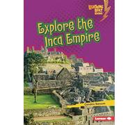 Explore the Inca Empire (Lightning Bolt Books: Early Civilizations)