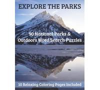 Explore the Parks: 90 National Parks & Outdoors Word Search Puzzles: Large Print Word Find Book for Adults and Hiking Enthusiasts (With 10 Bonus Coloring Pages)