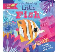 Explore the Reef with Little Fish: A tactile, lift-the-flap ocean journey! (Nature Trail Books)