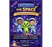 Explore the Space: A 6-Step Drawing Book for Kids (Exploreit)