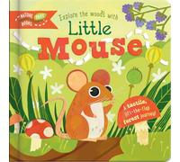 Explore the Woods with Little Mouse: A tactile, lift-the-flap forest journey! (Nature Trail Books)