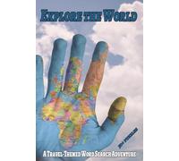 Explore the World: A travel themed word search adventure, exotics countries, UNESCO sites | 6x9 inches, 120 pages | 50+ puzzles, gift for vacation, holidays and free times