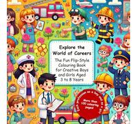 Explore the World of Careers: A Fun Flip-Style Coloring Book for Boys and Girls: 55 Exciting Professions for Kids Ages 3-8 to Discover and Color