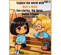 Explore the World With Nate & Malti: Fun stories. Big ideas. Global friends written by Dr. Malini Nair