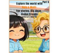 Explore the World With Nate & Malti: Fun stories. Big ideas. Global Friends written by Dr. Malini Nair