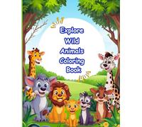Explore Wild Animals Coloring Book