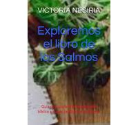 Exploremos el libro de los Salmos: Guía devocional diaria de estudio bíblico a través del libro de los Salmos (Guía de Estudio Bíblico Devocional Diario: Desde Génesis hasta Apocalipsis)