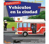 ¡Exploremos! Vehículos en la ciudad: Un libro de rimas con ilustraciones sobre camiones y carros para niños de edades comprendidas entre 2 y 4 años [Historias en verso y para la hora de acostarse] (1)