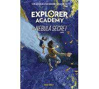 Explorer Academy: The Nebula Secret (Book 1)