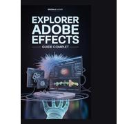 Explorer Adobe After Effects: Guide complet