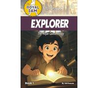 Explorer: Book 1 Of The Royal Quest Trilogy (ROYAL I AM)