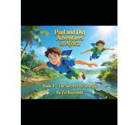 Explorer Edition - Paul and Din Adventures in Africa Book 4 -: The Secrets of Senegal (PAUL AND DIN - THE GREAT AFRICAN FLYING BELT EXPEDITION)