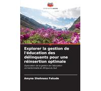 Explorer la gestion de l'éducation des délinquants pour une réinsertion optimale: Exploration de la gestion de l'éducation correctionnelle en Afrique du Sud