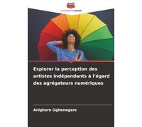Explorer la perception des artistes indépendants à l'égard des agrégateurs numériques
