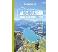 Explorer la région Alpes du Nord: Savoie Mont-Blanc et Isère