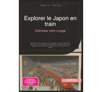 Explorer le Japon en train: Optimisez votre voyage