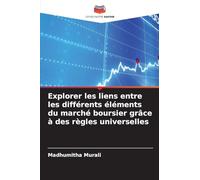 Explorer les liens entre les différents éléments du marché boursier grâce à des règles universelles