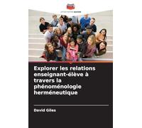 Explorer les relations enseignant-élève à travers la phénoménologie herméneutique
