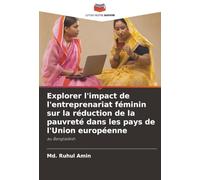 Explorer l'impact de l'entreprenariat féminin sur la réduction de la pauvreté dans les pays de l'Union européenne: au Bangladesh