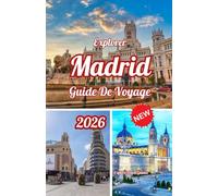 Explorer Madrid Guide de voyage 2026 (Explore the Latest, Fully Updated 2026 Travel Guides)