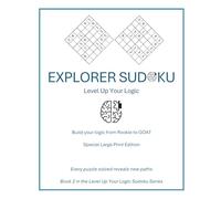 Explorer Sudoku - Special Large Print Edition: Every puzzle solved reveals new paths (Level Up Your Logic Special Large Print Edition)