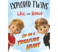 Explorer Twins Linc and Reece Go on a Treasure Hunt: A Children’s Treasure Hunt Story About Twin Brothers, Adventure, and Family