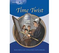 Explorers 6 Time Twist New Ed (MAC Eng Expl Readers)
