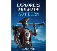 Explorers Are Made Not Born: 1