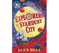 Explorers at Stardust City (The Explorers' Clubs)
