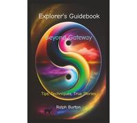 Explorer's Guidebook : Beyond Gateway: Tips, Techniques, True Stories
