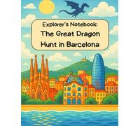Explorer's notebook: ¡The great dragon hunt in Barcelona!