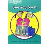 Explorers Young 2 See you Soon (MAC Eng Expl Readers)